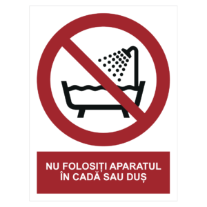 Sticker Nu folosiți aparatul în cadă sau duș